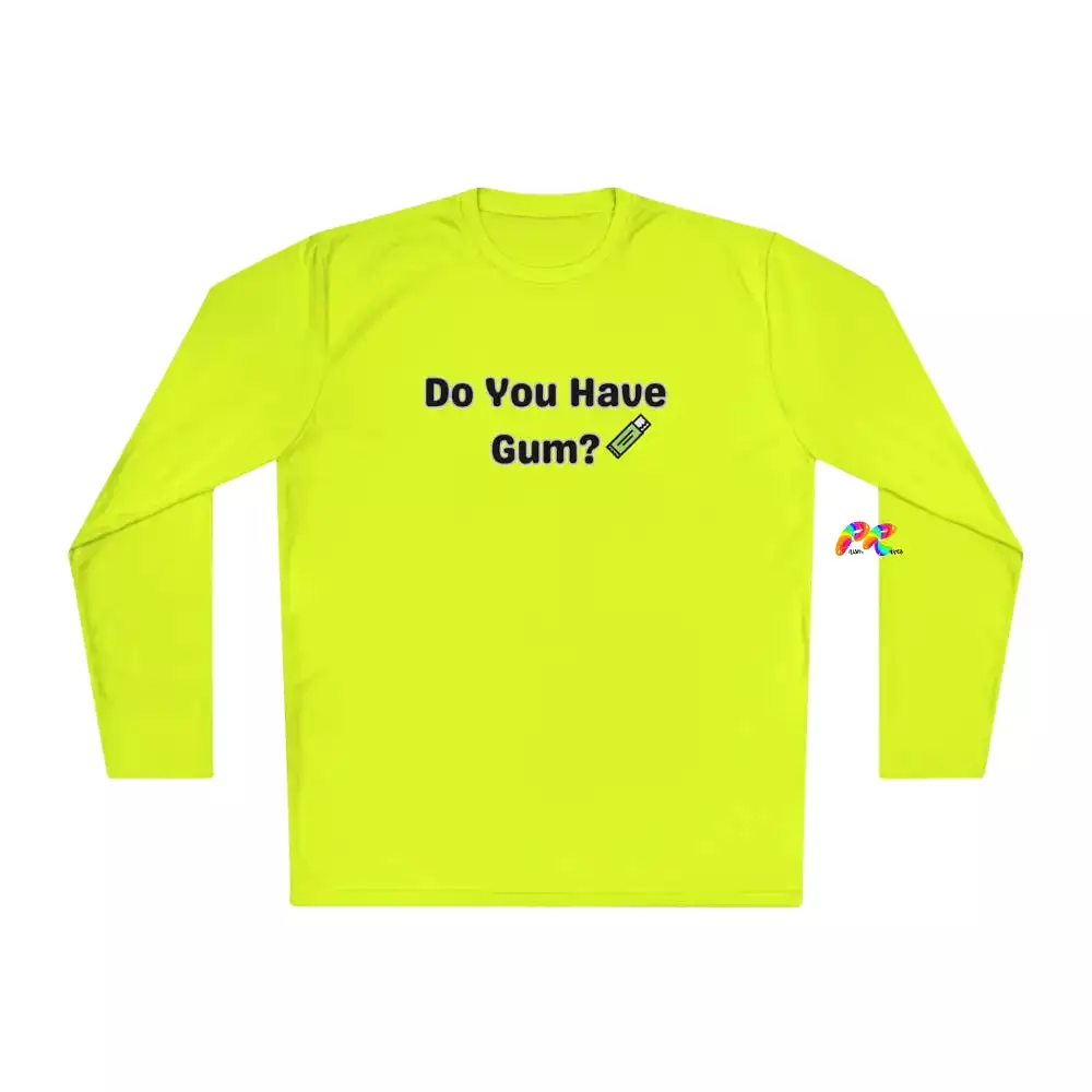 Do You Have Gum Unisex Lightweight Long Sleeve T-Shirt