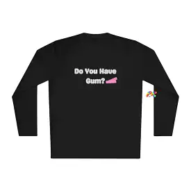 Do You Have Gum Unisex Lightweight Long Sleeve T-Shirt