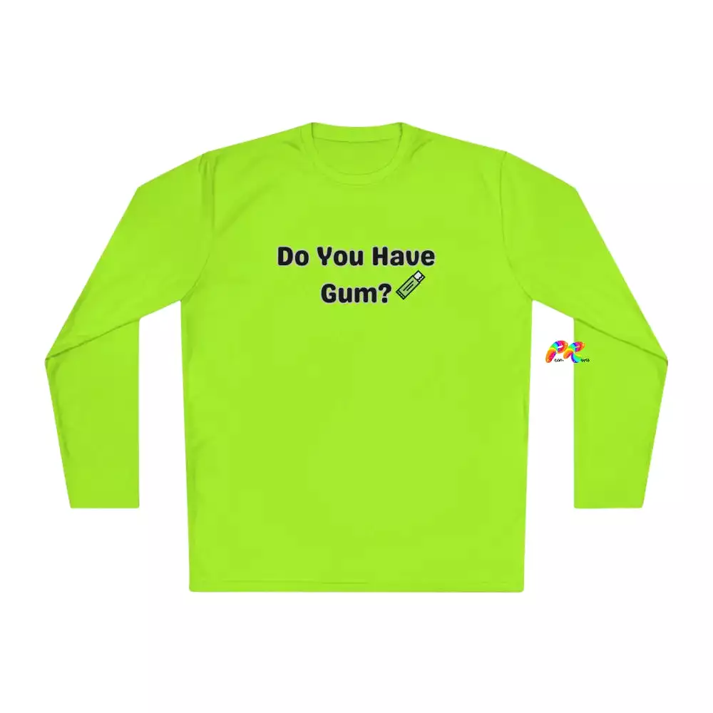 Do You Have Gum Unisex Lightweight Long Sleeve T-Shirt