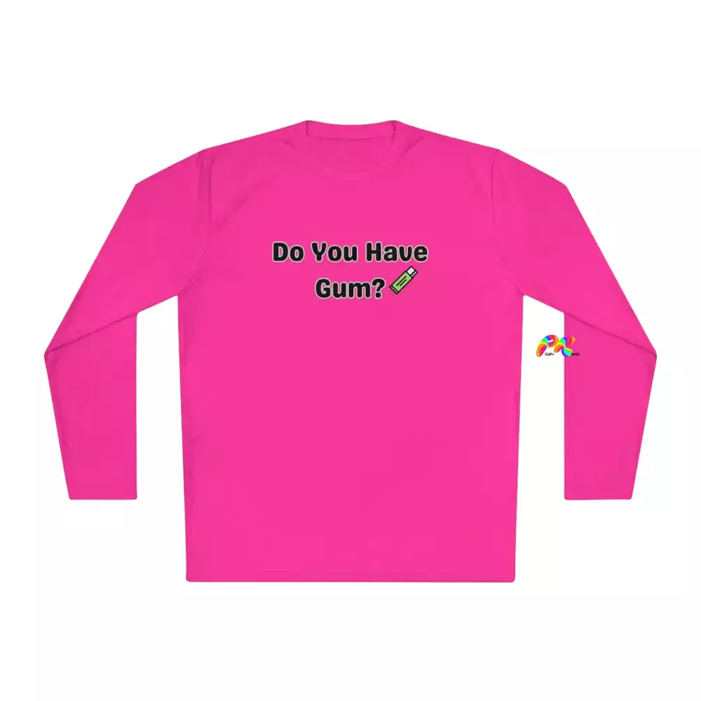 Do You Have Gum Unisex Lightweight Long Sleeve T-Shirt