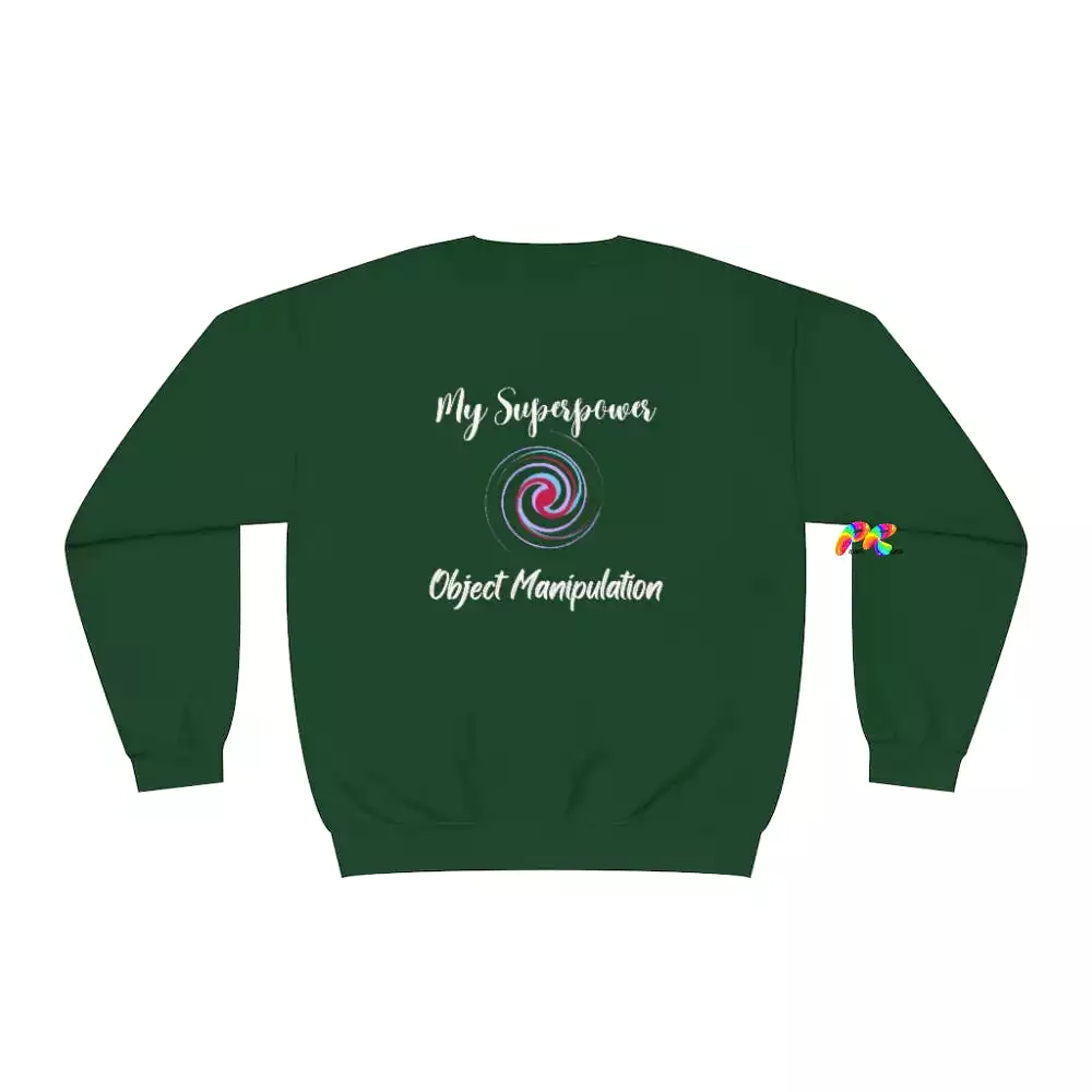 My Superpower Object Manipulation Sweatshirt