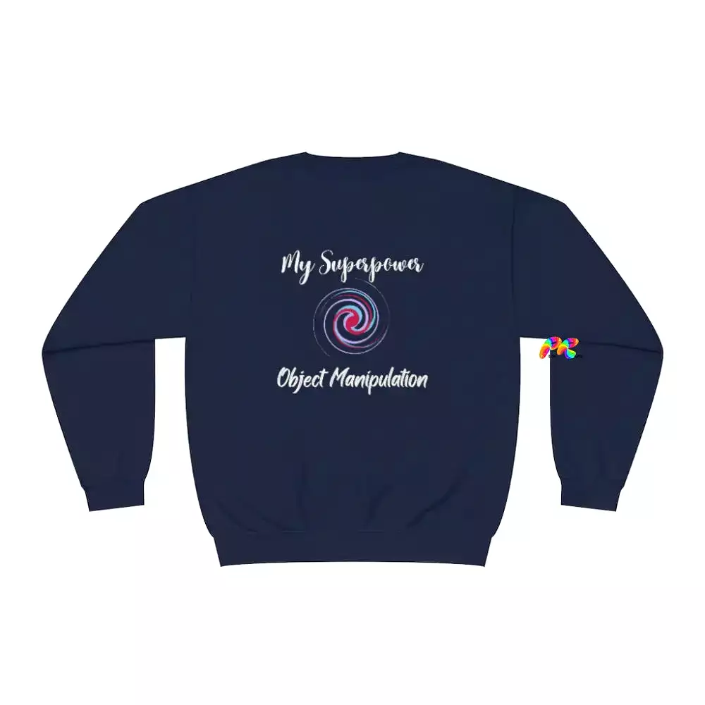 My Superpower Object Manipulation Sweatshirt