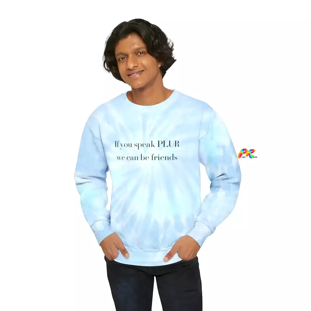 PLUR Sweatshirt Unisex Tie-Dye