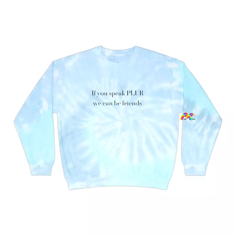 PLUR Sweatshirt Unisex Tie-Dye